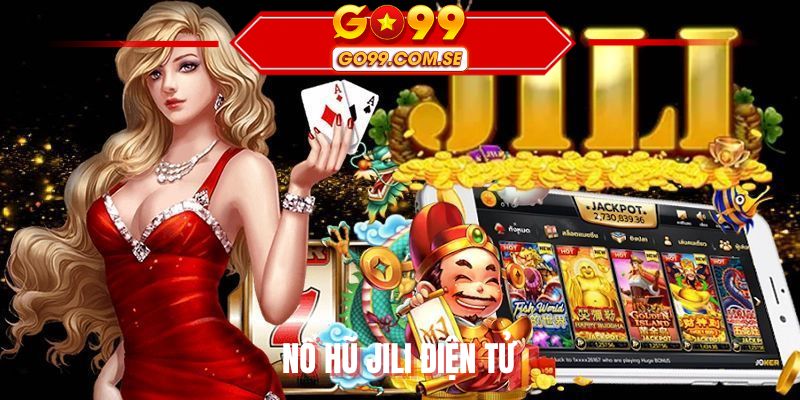 Nổ Hũ Jili Điện Tử